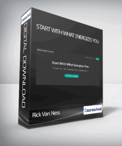 Rick Van Ness - Start With What Energizes You