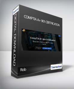 Rob - CompTIA A+ 901 Certification