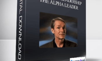 Robert Dilts – Authentic Leadership: The Alpha Leader