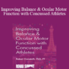 Robert Donatelli - Improving Balance & Ocular Motor Function with Concussed Athletes