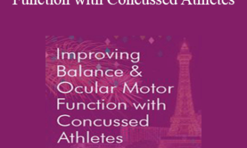 Robert Donatelli - Improving Balance & Ocular Motor Function with Concussed Athletes