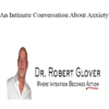 Robert Glover and Roger Nix - An Intimate Conversation About Anxiety