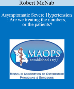 Robert McNab - Asymptomatic Severe Hypertension: Are we treating the numbers