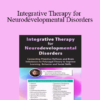 Robert Melillo - Integrative Therapy for Neurodevelopmental Disorders: Connecting Primitive Reflexes and Brain Imbalances to Polyvagal Theory to Improve Learning