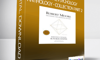 Robert Moore - Masculine Psychology Anthology - Collection Part 2