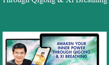 Robert Peng – Awaken Your Inner Power Through Qigong & Xi Breathing