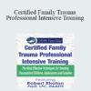 Robert Rhoton - Certified Family Trauma Professional Intensive Training: Effective Techniques for Treating Traumatized Children