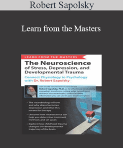 Robert Sapolsky - Learn from the Masters: The Neuroscience of Stress