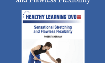 Robert Sherman - IDEAFit Sensational Stretching and Flawless Flexibility