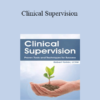 Robert Taibbi - Clinical Supervision: Proven Tools and Techniques for Success