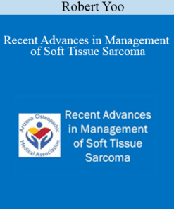 Robert Yoo - Recent Advances in Management of Soft Tissue Sarcoma