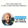 Roberto Barbaro - Da 0 A Day Trader