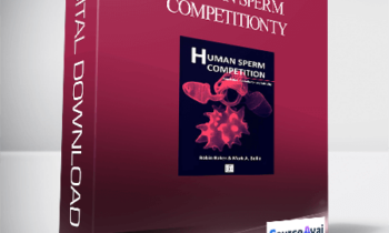 Robin Baker - Human Sperm Competition: Copulation