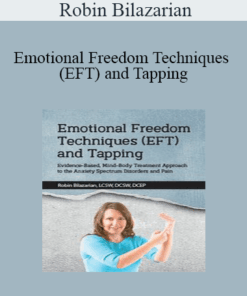 Robin Bilazarian - Emotional Freedom Techniques (EFT) and Tapping: Evidence-Based