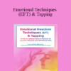 Robin Bilazarian - Emotional Techniques (EFT) & Tapping: Evidence-Based Clinical Practice to Release Physical and Emotional Pain