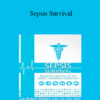 Robin Gilbert - Sepsis Survival: Rapid Recognition & the Latest Treatment Guidelines