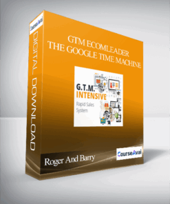 Roger And Barry – GTM Ecomleader – The Google Time Machine