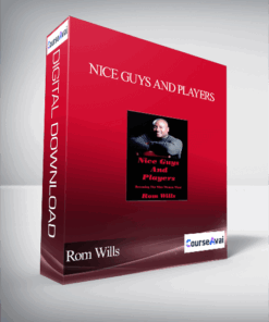 Rom Wills - Nice Guys and Players: Becoming the Man Women Want