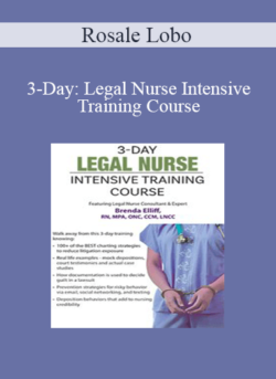 Rosale Lobo - 3-Day: Legal Nurse Intensive Training Course