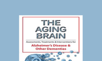 Roy D. Steinberg - The Aging Brain: Assessments