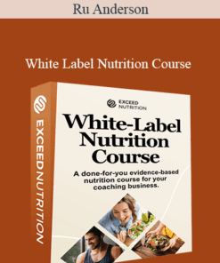 Ru Anderson - White Label Nutrition Course