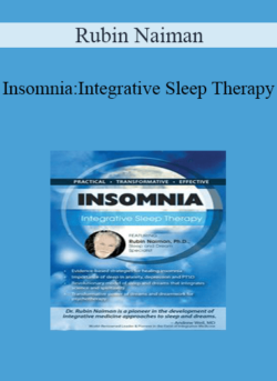 Rubin Naiman - Insomnia: Integrative Sleep Therapy