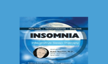 Rubin Naiman - Insomnia: Integrative Sleep Therapy