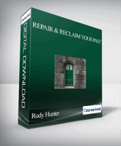 Rudy Hunter – Repair & Reclaim Your Past
