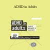 Russell A. Barkley - ADHD in Adults: Diagnosis