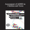 Russell A. Barkley - Assessment of ADHD in Children and Teens