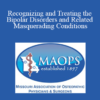 Ryan Smith - Recognizing and Treating the Bipolar Disorders and Related Masquerading Conditions