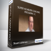 STUART LICHTMAN - SUPER ACHIEVER COACHING PROGRAM +C