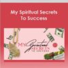 Sabrina Peterson - My Spiritual Secrets To Success