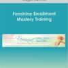 Sage Lavine - Feminine Enrollment Mastery Training