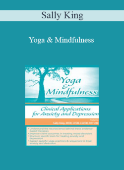 Sally King - Yoga & Mindfulness: Clinical Applications for Anxiety and Depression