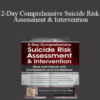 Sally Spencer-Thomas - 2-Day Comprehensive Suicide Risk Assessment & Intervention: Work with Clients with Compassion and Confidence