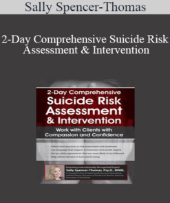 Sally Spencer-Thomas - 2-Day Comprehensive Suicide Risk Assessment & Intervention: Work with Clients with Compassion and Confidence