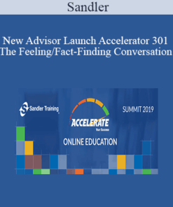 Sandler - [COURSE] New Advisor Launch Accelerator 301 - The Feeling/Fact-Finding Conversation