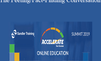 Sandler - [COURSE] New Advisor Launch Accelerator 301 - The Feeling/Fact-Finding Conversation