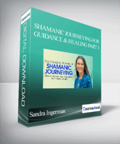 Sandra Ingerman - Shamanic Journeying For Guidance And Healing Part 1