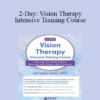 Sandra Stalemo - 2-Day: Vision Therapy Intensive Training Course: Upgrade Your Skills & Boost Referrals with Today’s Best Practices