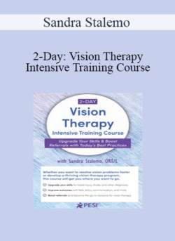 Sandra Stalemo - 2-Day: Vision Therapy Intensive Training Course: Upgrade Your Skills & Boost Referrals with Today’s Best Practices