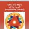 Saniel & Linda - White-Hot Yoga of the Heart (multimedia course)