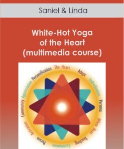 Saniel & Linda - White-Hot Yoga of the Heart (multimedia course)
