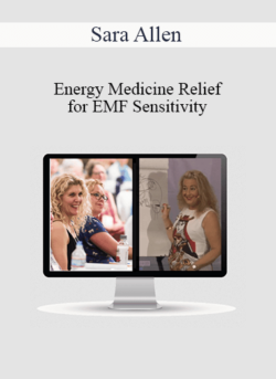 Sara Allen - Energy Medicine Relief for EMF Sensitivity