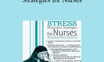 Sara Lefkowitz - Stress Reduction Strategies for Nurses: Revitalize Your Practice
