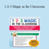 Sarah Jane Schonour - 1-2-3 Magic in the Classroom: 3 Easy Steps to Eliminate Problem Behaviors and Create a More Cooperative Classroom