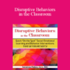 Savanna Flakes - Disruptive Behaviors in the Classroom: Quick On the Spot Social-Emotional Learning and Behavior Interventions That Get Big Results!