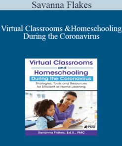 Savanna Flakes - Virtual Classrooms and Homeschooling During the Coronavirus: Strategies
