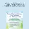 Scott Berglund - Visual Rehabilitation in Children and Adolescents: Treatment Techniques for Cross Dominance